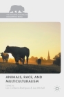 Animals, Race, and Multiculturalism (Palgrave MacMillan Animal Ethics) Cover Image