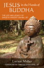 Jesus in the Hands of Buddha: The Life and Legacy of Shigeto Vincent Oshida, OP (Monastic Interreligious Dialogue) By Lucien Miller, Timothy Radcliffe (Foreword by) Cover Image