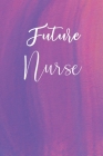 Future Nurse: Cute Gifts for Students NURSING, Composition Notebook Gift for Women Girls Cover Image