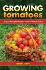Growing Tomatoes By Jason Johns Cover Image