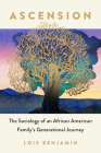 Ascension: The Sociology of an African American Family's Generational Journey Cover Image