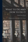 What to Do and How to Do It: the American Boy's Handy Book / by D. C. Beard. Cover Image