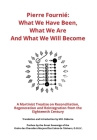 Pierre Fournié - What We Have Been, What We Are And What We Will Become: A Martinist Treatise on Reconciliation, Regeneration and Reintegration from t Cover Image