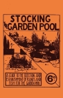 Stocking the Garden Pool - A Guide to the Selection and Establishment of Plants and Fish for the Garden Pool By Anon Cover Image