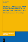 Signed Language and Gesture Research in Cognitive Linguistics (Cognitive Linguistics Research #67) By Terry Janzen (Editor), Barbara Shaffer (Editor) Cover Image