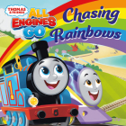Chasing Rainbows (Thomas & Friends: All Engines Go) (Pictureback(R)) By Random House, Random House (Illustrator) Cover Image