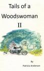 Tails of a Woodswoman II By Patricia Anderson Cover Image