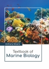 Textbook of Marine Biology By Anthony Moore (Editor) Cover Image