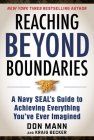 Reaching Beyond Boundaries: A Navy SEAL's Guide to Achieving Everything You've Ever Imagined Cover Image