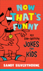 Now That's Funny: 451 Side-Splitting Jokes for Kids By Sandy Silverthorne Cover Image