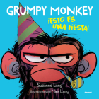 Grumpy Monkey: ¡Esto es una fiesta! / Grumpy Monkey Party Time! By Suzanne Lang, Max Lang (Illustrator) Cover Image