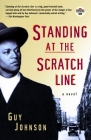 Standing at the Scratch Line: A Novel (Strivers Row) By Guy Johnson Cover Image