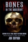Bones in the Basement: Surviving the S.K. Pierce Haunted Victorian Mansion By Joni Mayhan Cover Image