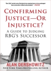 Confirming Justice—Or Injustice?: A Guide to Judging RBG's Successor Cover Image