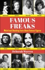 Famous Freaks: Weird and Shocking Facts About Famous Figures By Deborah Warren Cover Image