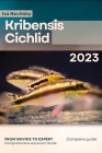 Kribensis Cichlid: From Novice to Expert. Comprehensive Aquarium Fish Guide By Iva Novitsky Cover Image