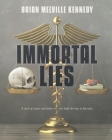 Immortal Lies By Brian Melville Kennedy Cover Image