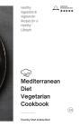 Mediterranean Diet - Vegetarian Cookbook: Healthy Vegetable And Vegetarian Recipes for a Healthy Lifestyle Cover Image