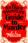 The Antique Hunter's Guide to Murder By C. L. Miller Cover Image