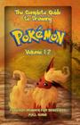The Complete Guide To Drawing Pokemon Volume 12: Pokemon Drawing for Beginners: Full Guide Volume 12 By Gala Publication Cover Image