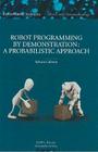 Robot Programming by Demonstration: A Probabilistic Approach Cover Image