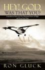 Hey! God, Was That You?: Coincidences from over Five Thousand Flight Hours and Forty-Four Years Cover Image