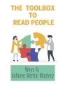 The Toolbox To Read People: Ways To Achieve Mental Mastery Cover Image