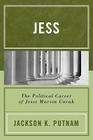 Jess: The Political Career of Jesse Marvin Unruh By Jackson K. Putnam Cover Image