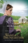 Looking For A Miracle (Brides of Lancaster County) By Wanda E. Brunstetter Cover Image