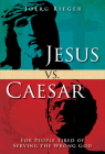 Jesus vs. Caesar: For People Tired of Serving the Wrong God By Joerg Rieger Cover Image