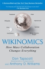 Wikinomics: How Mass Collaboration Changes Everything By Don Tapscott, Anthony D. Williams Cover Image