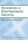 Handbook of Posttraumatic Growth: Research and Practice By Lawrence G. Calhoun (Editor), Richard G. Tedeschi (Editor) Cover Image
