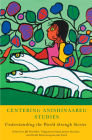 Centering Anishinaabeg Studies: Understanding the World through Stories (American Indian Studies) Cover Image