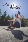 Mes notes: Carnet de Notes Longboard - Format 15,24 x 22.86 cm, 100 Pages - Tendance et Original - Pratique pour noter des Idées By Martin Editions Cover Image