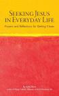 Seeking Jesus in Everyday Life: Prayers and Reflections for Getting Closer Cover Image