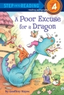 A Poor Excuse for a Dragon (Step into Reading) By Geoffrey Hayes Cover Image