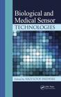 Biological and Medical Sensor Technologies (Devices) By Krzysztof Iniewski (Editor) Cover Image