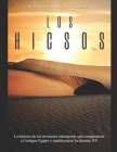 Los hicsos: La historia de los invasores extranjeros que conquistaron el Antiguo Egipto y establecieron la dinastía XV By Areani Moros (Translator), Charles River Cover Image