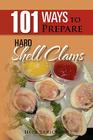 101 Ways to Prepare Hard Shell Clams By Herb Errickson Cover Image