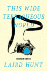 This Wide Terraqueous World By Laird Hunt Cover Image