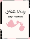 Hello Baby: Baby's First Years: Baby's Milestones By Krishna Brown Cover Image