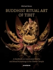 Buddhist Ritual Art of Tibet: A Handbook on Ceremonial Objects and Ritual Furnishings in the Tibetan Temple By Michael Henss Cover Image