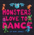Monsters Love To Dance By Kim Jones Cover Image