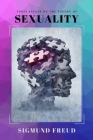Three Essays on the Theory of Sexuality By Abraham Arden Brill, Sigmund Freud Cover Image
