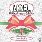 Noel: The Holiday Greetings Collection: Holiday Greetings Collection By Kelsey Peace Cover Image