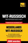 Thematische woordenschat Nederlands-Wit-Russisch - 9000 woorden Cover Image