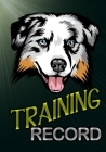 Training Record: Australian Cattle Dog By Ben Brew Cover Image
