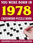 Crossword Puzzle Book: You Were Born In 1978: Crossword Puzzle Book for Adults With Solutions Cover Image