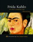 Frida Kahlo: An Artist Celebrates Life (Proud Heritage: The Hispanic Library) Cover Image
