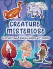 Creature Misteriose: Un'avventura di Disegno Magica per Bambini Cover Image
